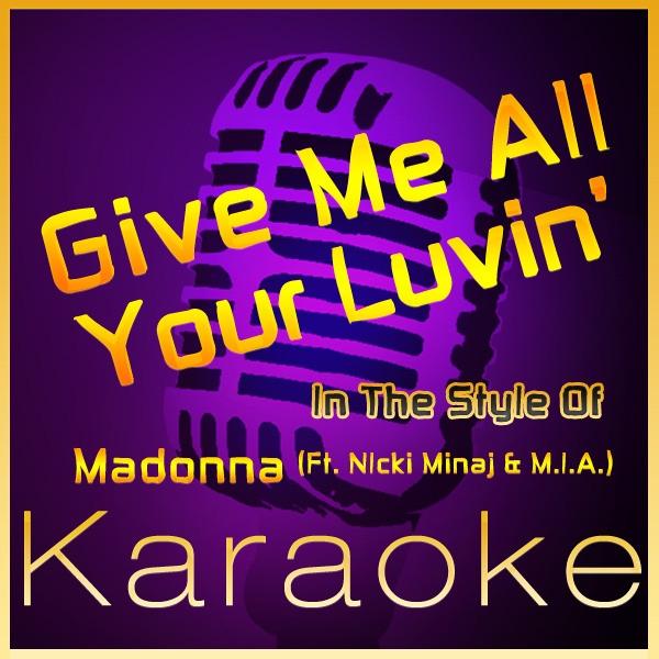 Give Me All Your Luvin' (Karaoke Version)