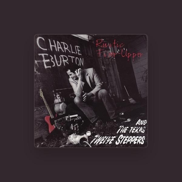 Charlie Burton and the Texas Tweleve-Steppers