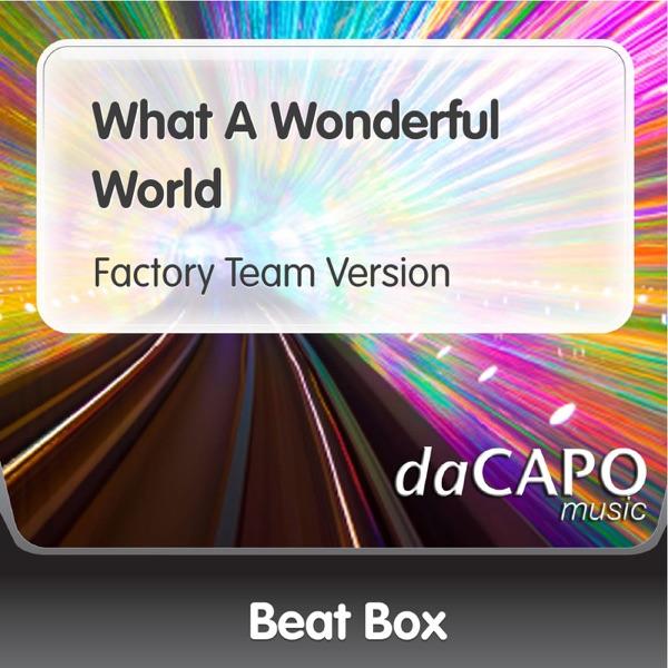 What a Wonderful World (Factory Team Version)