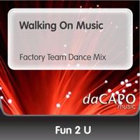 Walking On Music (Factory Team Dance Mix)