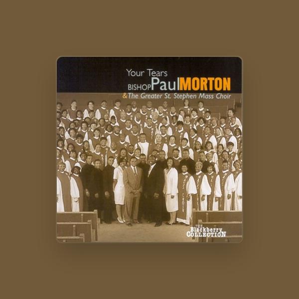 Bishop Paul Morton & The Greater St. Stephen Mass Choir