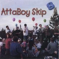 Attaboy Skip