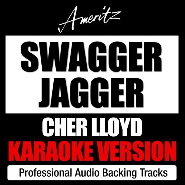 Swagger Jagger (Originally Performed By Cher Lloyd) [Karaoke Version]