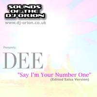 Say I'm Your Number One (feat. Dee)