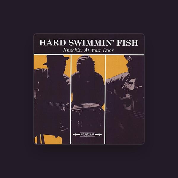 The Hard Swimmin Fish