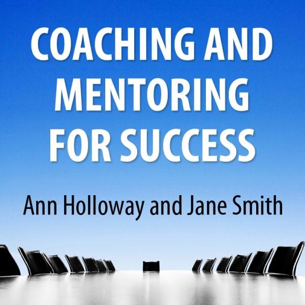 Coaching and Mentoring for Success - Supporting Learners in the Workplace, Pt. 1