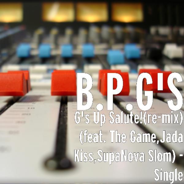 G's up Salute!(Re-Mix) [feat. The Game,Jada Kiss,SupaNova Slom]