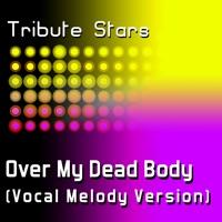 Over My Dead Body (Vocal Melody Version)