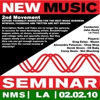 New Music Seminar - Los Angeles 2/2/10 (2nd Movement - Expose Yourself! Marketing for the Next Music Business: MySpace, Facebook and Twitter are Not Enough)