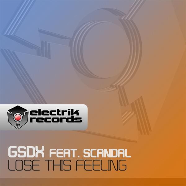 Lose This Feeling (Original Mix) [feat. Scandal]