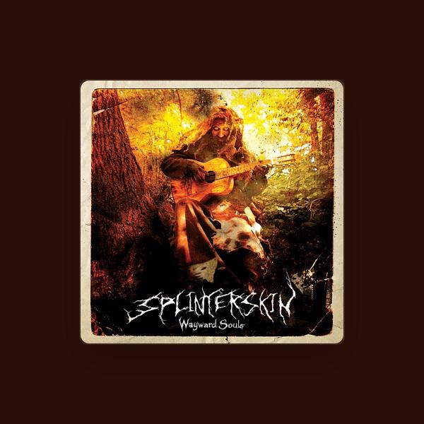 Splinterskin