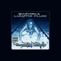 Shavon & Lunatic Fluid