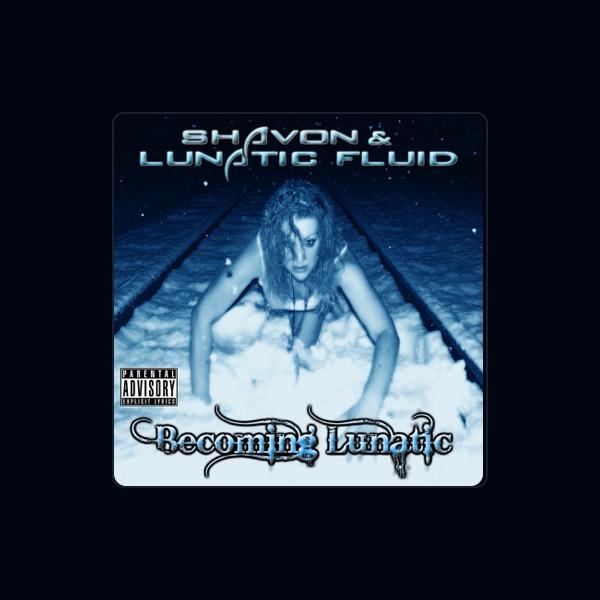 Shavon & Lunatic Fluid