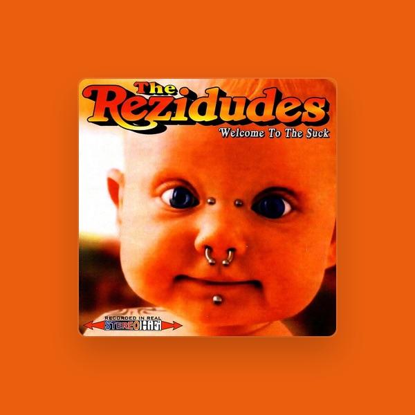 The Rezidudes