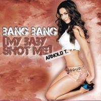 Bang Bang (My Baby Shot Me Down)