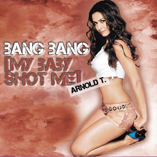 Bang Bang (My Baby Shot Me Down)