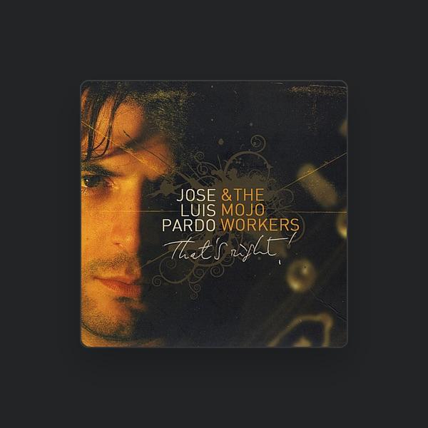 Jose Luis Pardo & The Mojo Workers