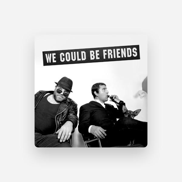 We Could Be Friends