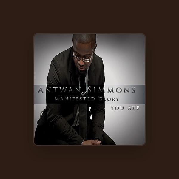 Antwan Simmons and Manifested Glory