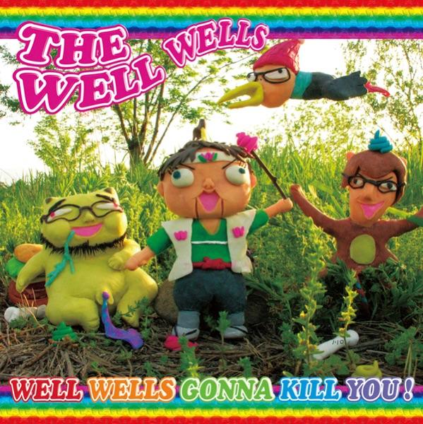 Well Wells Gonna Kill You!