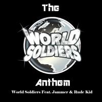 The World Soldiers Anthem (with Jammer & Rude Kid)