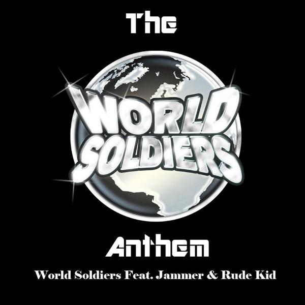 The World Soldiers Anthem (with Jammer & Rude Kid)