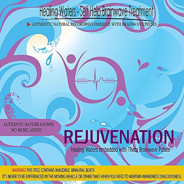 Rejuvenation (Healing Waters Embedded With Theta Brainwave Pulses) [Binaural Beats]