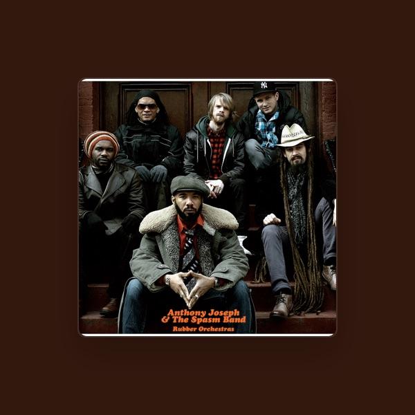 Anthony Joseph & The Spasm Band