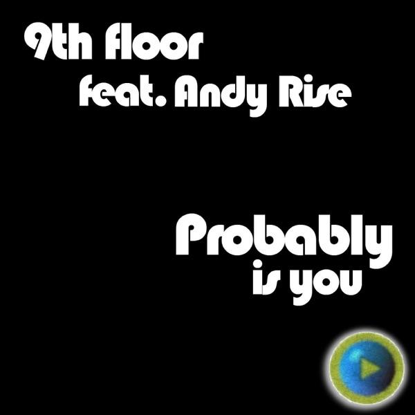 Probably is you (feat. Andy rise) [Radio edit]