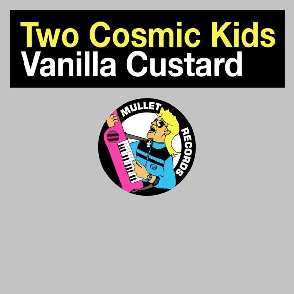 Vanilla Custard (Cosmic Dub Mix)