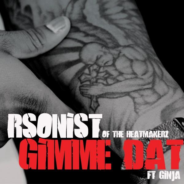 Gimme Dat (feat. Ginja)