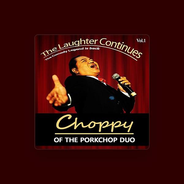 Choppy of the Porkchop Duo