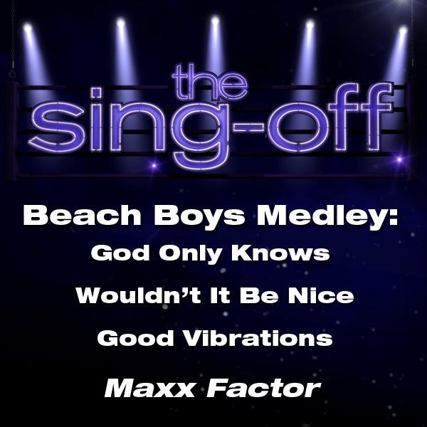 Beach Boys Medley: God Only Knows / Wouldn't It Be Nice / Good Vibrations (from "The Sing-Off")