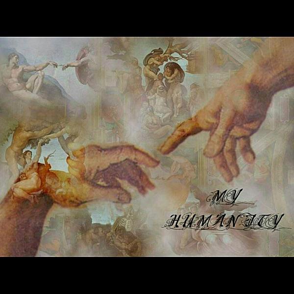 My Humanity!