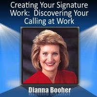 Creating Your Signature Work: Discovering Your Calling at Work