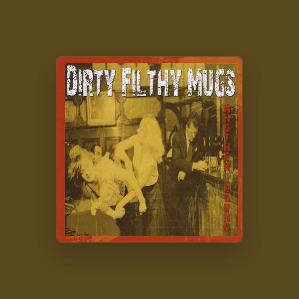 Dirty Filthy Mugs