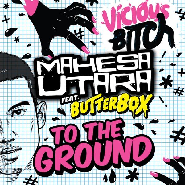 To the Ground (ButterBOX 'Get F*cked' Remix)