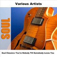 You're Nobody Till Somebody Loves You