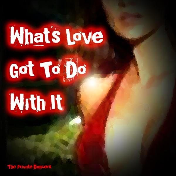 What's Love Got To Do With It