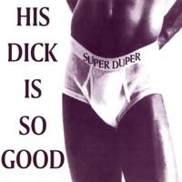 His Dick Is So Good (Original Extended Mix)