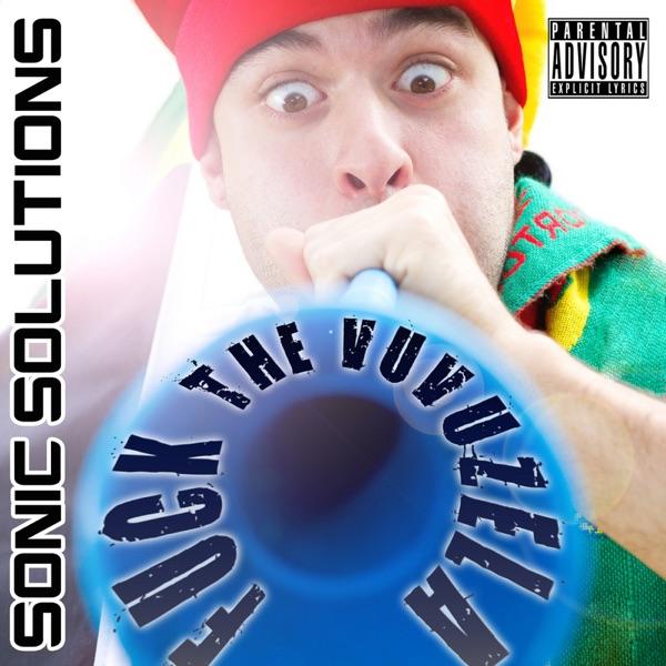 Fuck the Vuvuzela (Radio Edit)