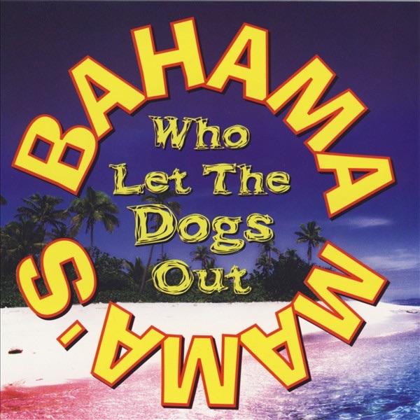 Who Let the Dogs Out (House Mix)