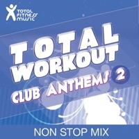 Total Workout - Club Anthems 2 (Continuous Workout Mix)