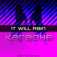 It Will Rain (In the Style of Bruno Mars) [Karaoke Version]