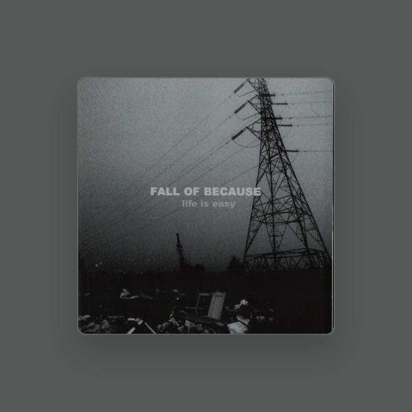 Fall Of Because
