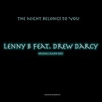 The Night Belongs To You (Original Radio Edit) [feat. Drew Darcy]