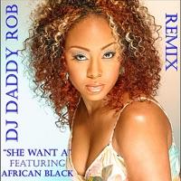She Want A (Remix) (feat. African Black)