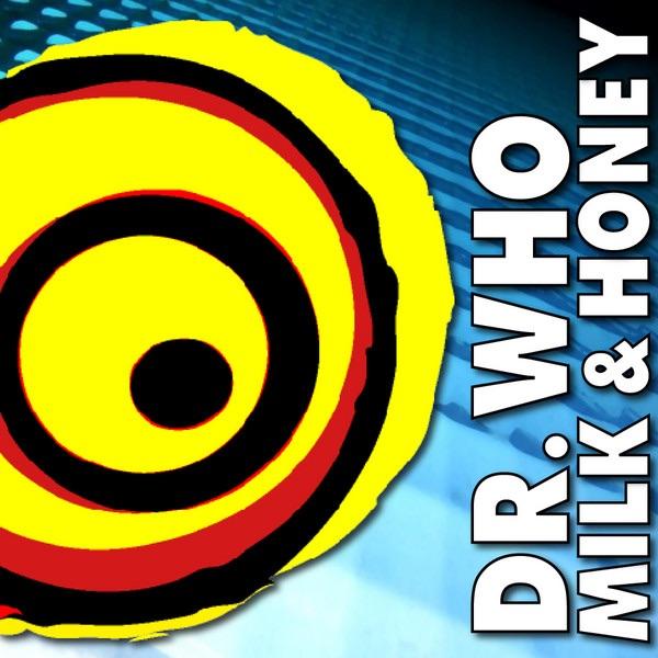 Milk & Honey (Dr. Who Mix) [Dr. Who Mix]
