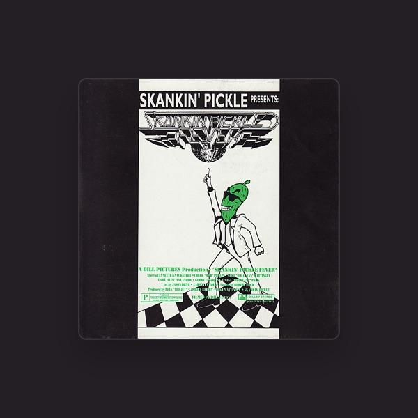 Skankin' Pickle