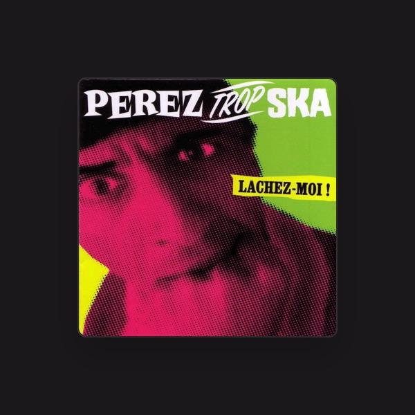 Perez Trop Ska